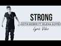 Justin Bieber ft Selena Gomez - Strong Lyrics ...