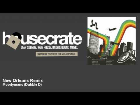 Moodymanc (Dubble D) - New Orleans Remix - HouseCrate
