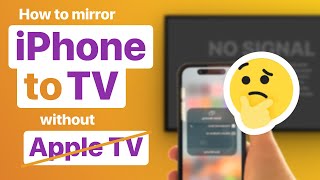 How to Mirror iPhone to TV Without Apple TV: 3 Methods [2023]