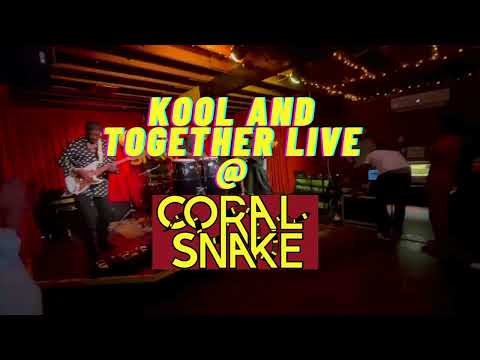 Kool and Together LIVE AT  The Coral Snake-3/16/2024