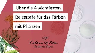 Basiswissen Naturfarbstoffe: Über die 4 besten Beizen für das Färben mit Pflanze | Susanne Stern