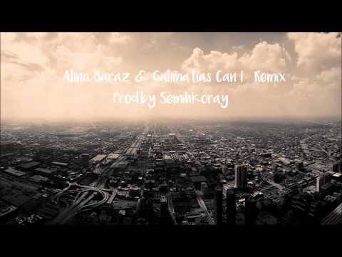 A.Baraz&Galimatias-Can I (Remix Prod.by SemihKoray)