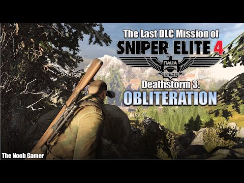 Sniper Elite 4 Italia DLC Mission Deathstorm 3 - Obliteration walkthrough