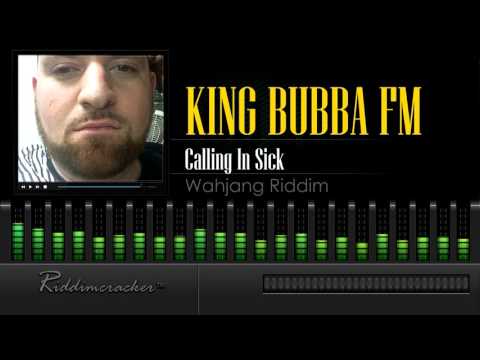 King Bubba - Calling In Sick 