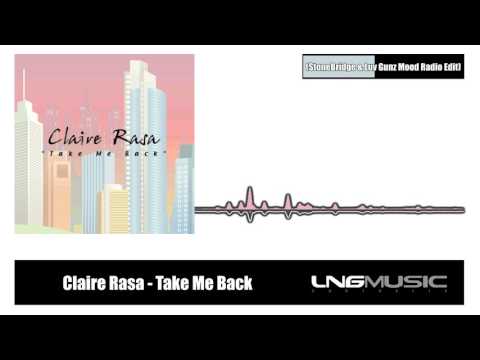 Claire Rasa - Take Me Back (StoneBridge & Luv Gunz Mood Radio Edit)