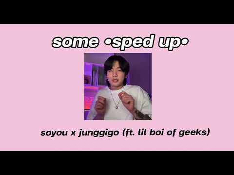 •sped up• some   soyou x  junggigo ft  lil boi of geeks