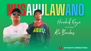 Download lagu NUSAHULAWANO (PULAU ANYO ANYO) - HENDRIK KAYA Feat RIO BANDOES Cipt. Rio Bandoes Maghijn mp3 Download lagu NUSAHULAWANO (PULAU ANYO ANYO) - HENDRIK KAYA Feat RIO BANDOES Cipt. Rio Bandoes Maghijn mp3