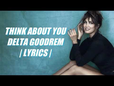 Delta Goodrem - Think About You (Lyrics)