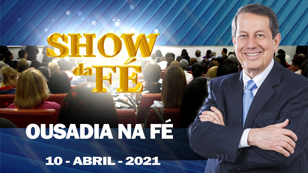 Show da Fé | Ousadia na fé