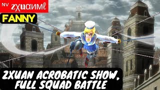 Zxuan Acrobatic Show, Full Squad Battle [Zxuan Fanny] | ᶰᵛ zχuαимℓ Fanny Gameplay And Build