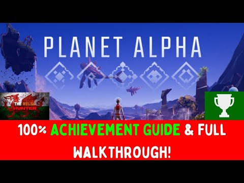 Planet Alpha - 100% Achievement Guide & Full Walkthrough! (FREE With GWG Till 1st Aug)