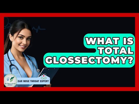 What Is Total Glossectomy? - Ear Nose Throat Expert