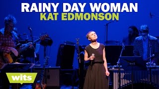 Kat Edmonson - &#39;Rainy Day Woman&#39; - Wits