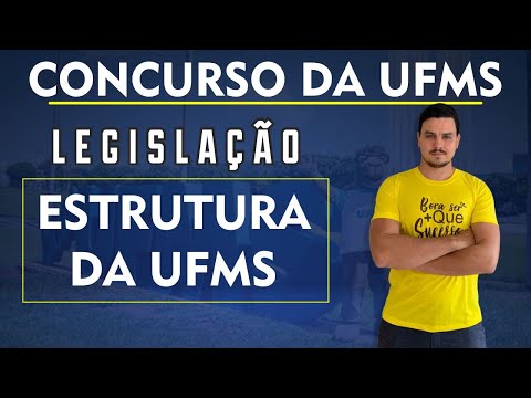 ESTATUTO DA UFMS - AULA 1 - COMPOSIÇÃO DA UFMS