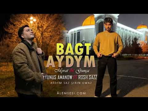Rosh sazz Ft Yunus Amanow Ol Meninki (Myrat & Gunça) Bagt Aydymy