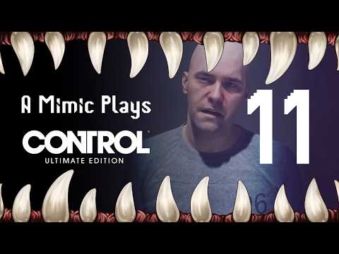 Finding Dylan! - A Mimic plays Control! Part 11