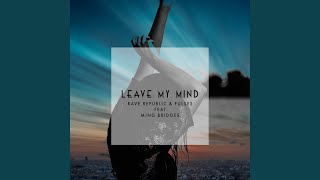 Leave My Mind (feat. Ming Bridges)