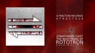 ATRACT016 - Jonathann Cast - Rototron (Original Mix)