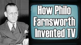 Philo Farnsworth and the Invention of Electronic Television