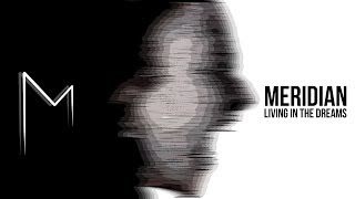 Meridian - LIVING IN THE DREAMS (Official Audio)