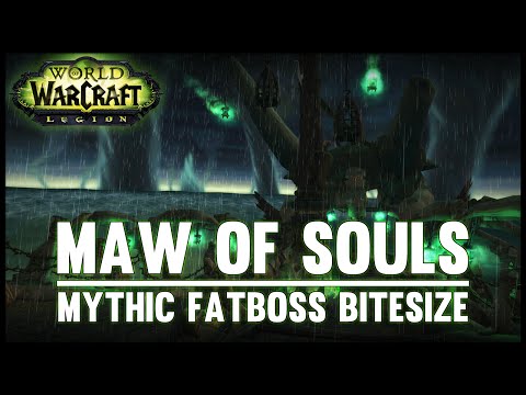 Maw of Souls Mythic Guide - Fatboss Bitesize
