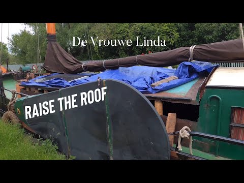 I raise the roof on my Dutch Barge. Dutch Barge Linda #50