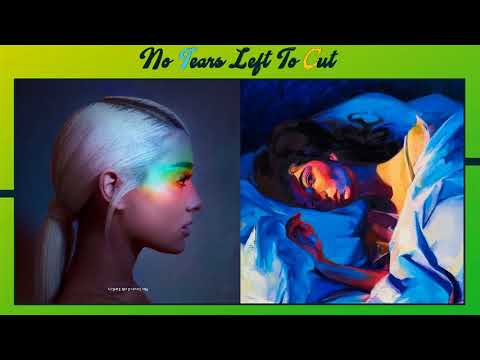 Ariana Grande - No Tears Left To Cry & Lorde - Supercut (Mashup)
