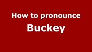 How to pronounce Buckey