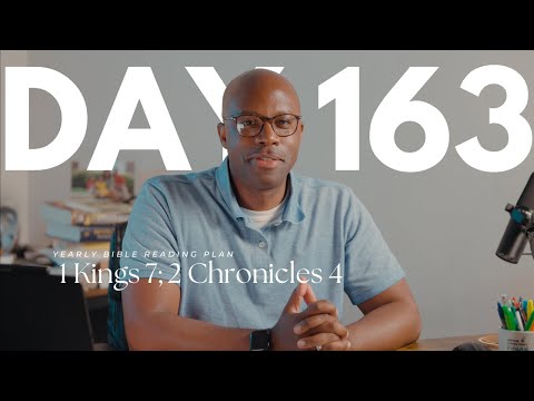 Chronological Bible Reading Plan | Day 163: 1 Kings 7; 2 Chronicles 4