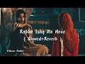 Rabba Ishq Na Hove Slowed Down Reverb Project 5 Edit By Vishuuu Thakur Trending Trend