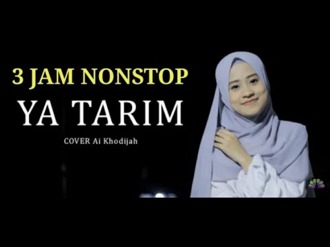 YA TARIM II Ai Khodijah 3 JAM NONSTOP