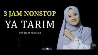 Download lagu YA TARIM II Ai Khodijah 3 JAM NONSTOP mp3 Download lagu YA TARIM II Ai Khodijah 3 JAM NONSTOP mp3