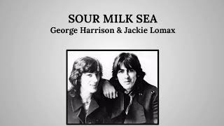Sour Milk Sea - George Harrison &amp; Jackie Lomax