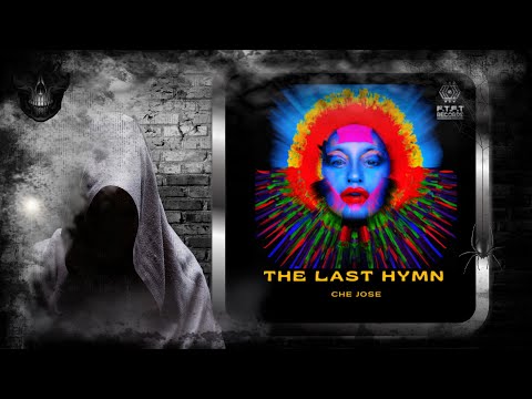 Che Jose – The Last Hymn (Original Mix) [F.T.F.T records]