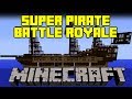 Minecraft Mini Game - Super Pirate Battle Royale ...