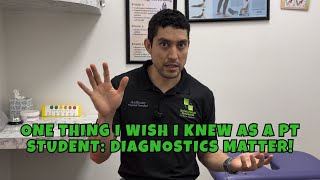 I Wish I Knew This When I Was A PT Student: Diagnostics Matter!