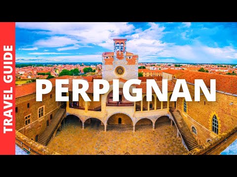 Perpignan France Travel Guide: 13 BEST Things To Do In Perpignan