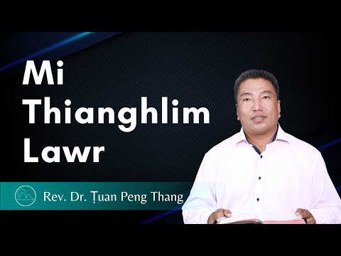 Mi Thianghlim Lawr - Rev. Dr. Ṭuan Peng Thang