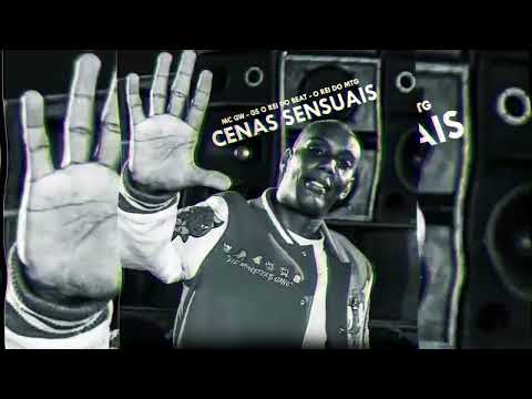 CENAS SENSUAIS - MC GW, GS O REI DO BEAT, O REI DO MTG