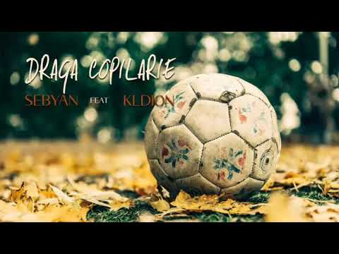 Sebyan ft  Kldion - Draga copilarie
