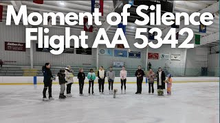 Moment of Silence for AA 5342 - Ice Vault - Coach Aimee Skating Academy - US Figure Skating