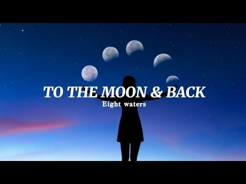 To the moon & Back - Eight waters