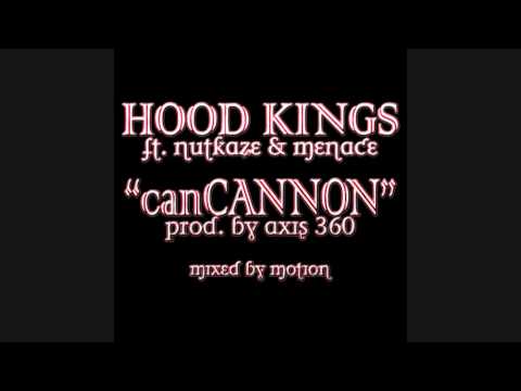 Hood Kings - CanCannon ft. Nutkaze & Menace OBEZ (Prod. by Axis360)