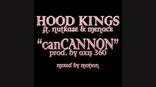 Hood Kings - CanCannon ft. Nutkaze & Menace OBEZ (Prod. by Axis360)