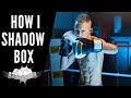 How I Shadow Box