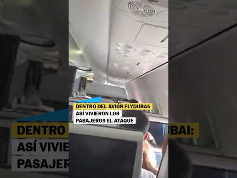 Dentro del avión Flydubai: así vivieron los pasajeros el ataque #shorts