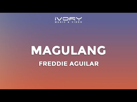 Freddie Aguilar - Magulang (Official Lyric Video)