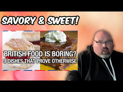 American Reacts to 9 British Dishes Everyone Should Try..