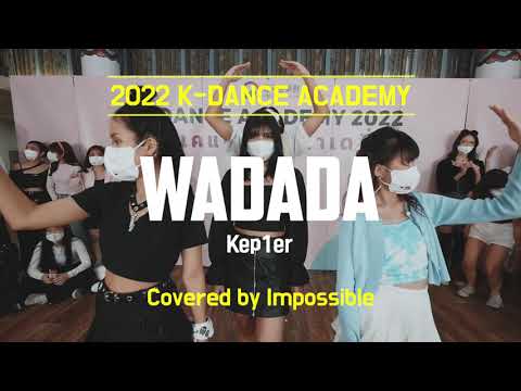 K-DANCE ACADEMY 2022 | Wadada - Kep1er Dance Cover by. Impossible