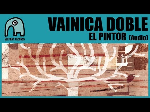 VAINICA DOBLE - El Pintor [Audio]